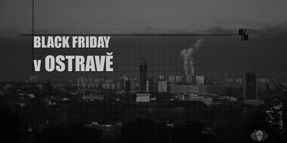 Black Friday v Ostravě [průběžně aktualizováno]